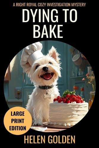 Cover image for Dying To Bake (Large Print Edition)