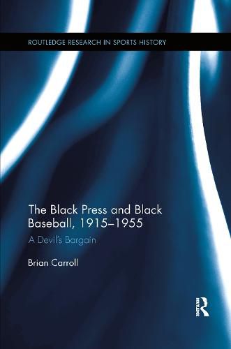 The Black Press and Black Baseball, 1915-1955: A Devil's Bargain