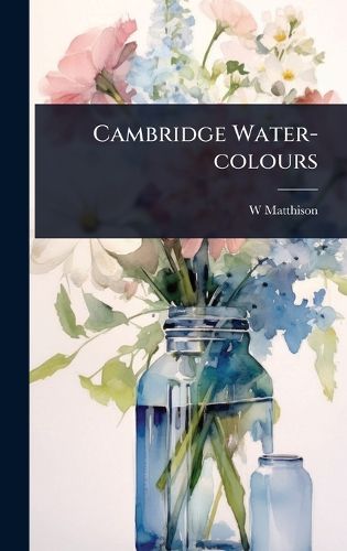 Cover image for Cambridge Water-colours