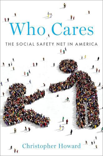 Cover image for Who Cares: The Social Safety Net in America