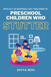 Cover image for Efficacy of Response Cost Treatment in Preschool Children Who Stutter