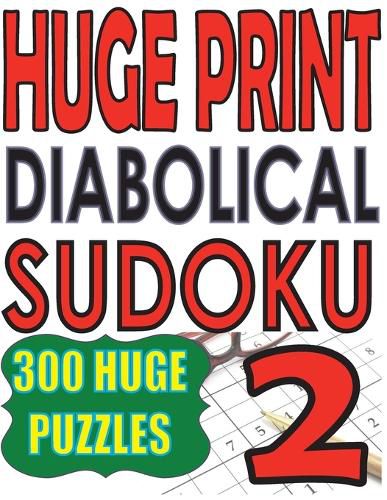 Cover image for Huge Print Diabolical Sudoku 2