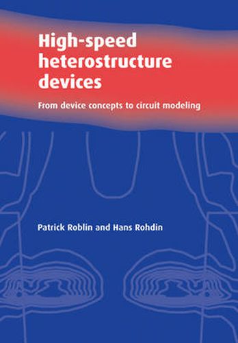 Cover image for High-Speed Heterostructure Devices: From Device Concepts to Circuit Modeling