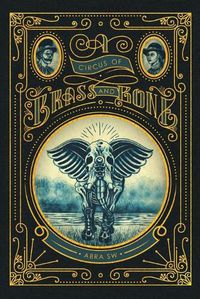 Cover image for A Circus of Brass and Bone