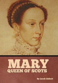 Cover image for Mary Queen of Scots