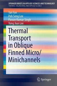 Cover image for Thermal Transport in Oblique Finned Micro/Minichannels