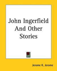 Cover image for John Ingerfield And Other Stories