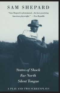 Cover image for States of Shock, Far North, and Silent Tongue: A Play and Two Screenplays