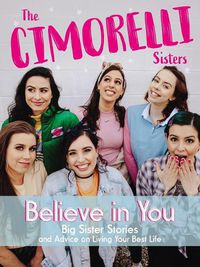 Cover image for Believe in You: Big Sister Stories and Advice on Living Your Best Life