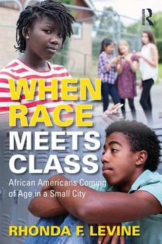 Cover image for When Race Meets Class: African Americans Coming of Age in a Small City