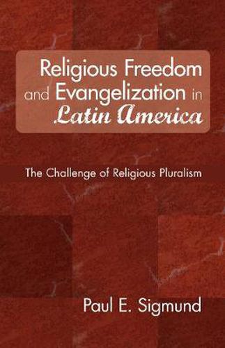 Cover image for Religious Freedom and Evangelization in Latin America: The Challenge of Religious Pluralism