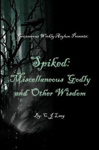 Spiked: Miscellaneous Godly and Other Wisdom