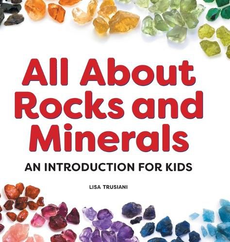 Cover image for All about Rocks and Minerals: An Introduction for Kids