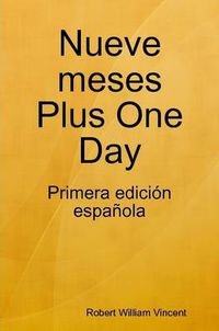 Cover image for Nueve Meses Plus One Day