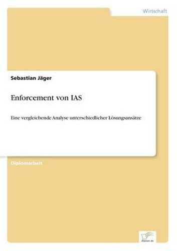 Cover image for Enforcement von IAS: Eine vergleichende Analyse unterschiedlicher Loesungsansatze