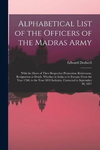 Cover image for Alphabetical List of the Officers of the Madras Army