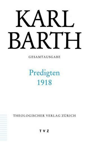 Cover image for Karl Barth Gesamtausgabe: Band 37: Predigten 1918