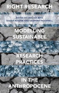 Cover image for Right Research: Modelling Sustainable Research Practices in the Anthropocene