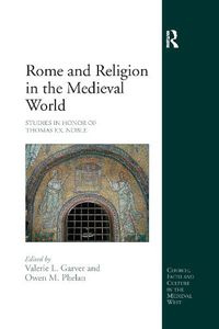 Cover image for Rome and Religion in the Medieval World: Studies in Honor of Thomas F.X. Noble
