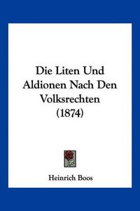 Cover image for Die Liten Und Aldionen Nach Den Volksrechten (1874)