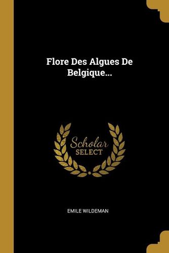 Cover image for Flore Des Algues De Belgique...