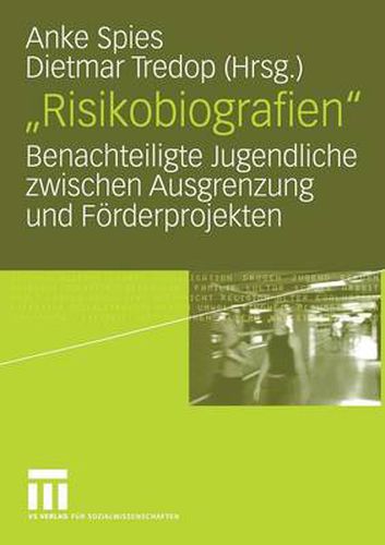 Cover image for Risikobiografien: Benachteiligte Jugendliche Zwischen Ausgrenzung Und Foerderprojekten