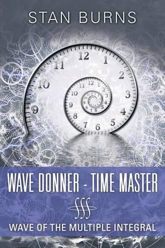 Cover image for Wave Donner - Time Master: Wave of the Multiple Integral