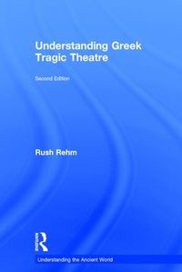 Cover image for Understanding Greek Tragic Theatre