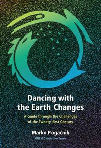Cover image for Dancing with the Earth Changes: A Guide through the Challenges of the Twenty-first Century