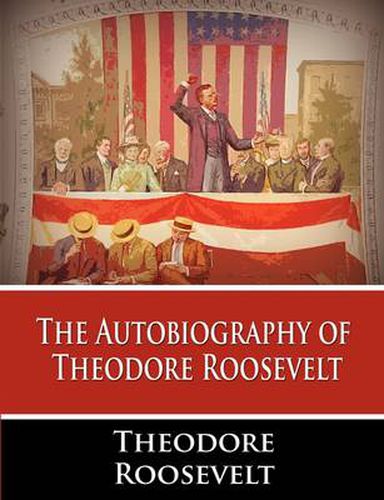 Cover image for The Autobiography of Theodore Roosevelt