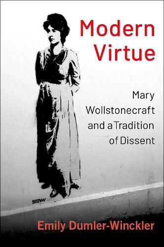 Cover image for Modern Virtue: Mary Wollstonecraft and a Tradition of Dissent