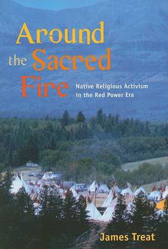 Cover image for Around the Sacred Fire: Native Religious Activism in the Red Power Era