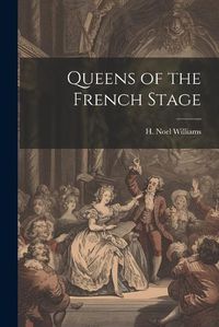 Cover image for Queens of the French Stage