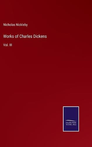 Cover image for Works of Charles Dickens: Vol. III