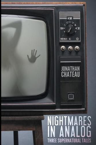 Cover image for Nightmares in Analog: Three Supernatural Tales