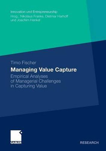Cover image for Managing Value Capture: Empirical Analyses of Managerial Challenges in Capturing Value