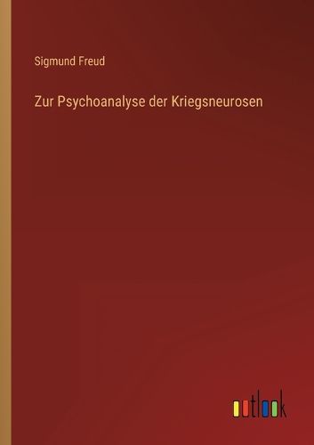 Cover image for Zur Psychoanalyse der Kriegsneurosen