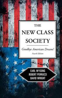 Cover image for The New Class Society: Goodbye American Dream?
