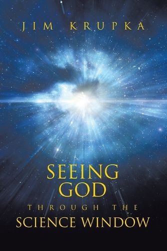 Cover image for Seeing God Through The Science Window
