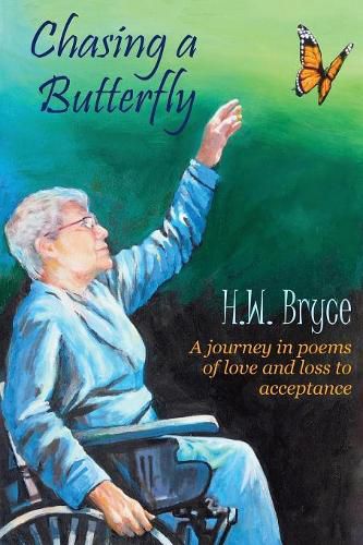 Cover image for Chasing a Butterfly: A journey in poems of love and loss to acceptance