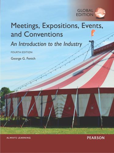 Cover image for Meetings, Expositions, Events and Conventions: An Introduction to the Industry, Global Edition
