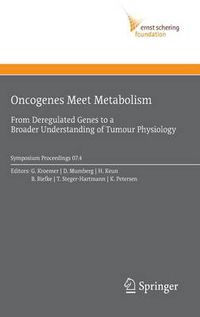 Cover image for Oncogenes Meet Metabolism: From Deregulated Genes to a Broader Understanding of Tumour Physiology