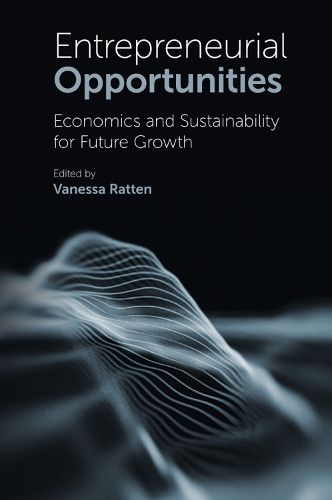 Entrepreneurial Opportunities: Economics and Sustainability for Future Growth