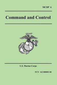 Cover image for Command and Control (Marine Corps Doctrinal Publication 6)