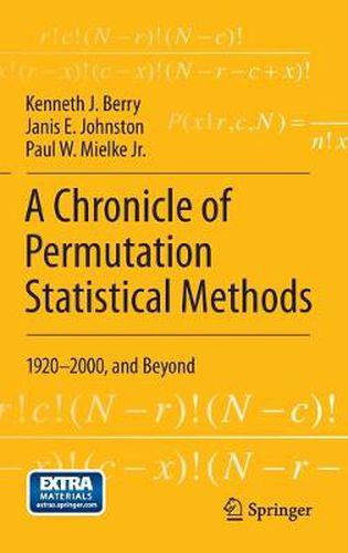 A Chronicle of Permutation Statistical Methods: 1920-2000, and Beyond