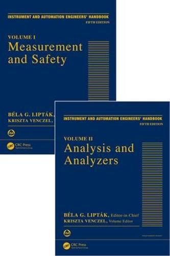 Cover image for Instrument and Automation Engineers' Handbook: Process Measurement and Analysis, Fifth Edition - Two Volume Set