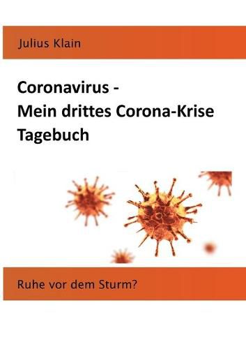 Cover image for Coronavirus - Mein drittes Corona-Krise Tagebuch: Ruhe vor dem Sturm?