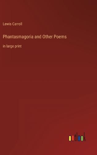 Cover image for Phantasmagoria and Other Poems