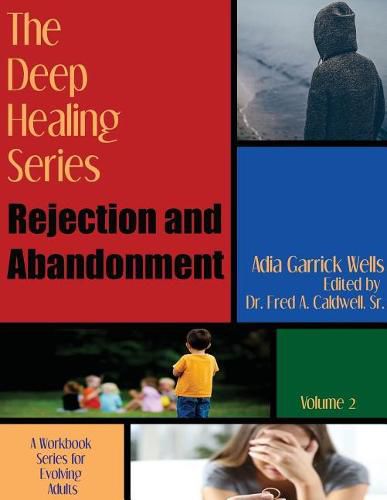 Cover image for The Deep Healing Series: Rejection and Abandonment