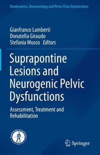 Cover image for Suprapontine Lesions and Neurogenic Pelvic Dysfunctions: Assessment, Treatment and Rehabilitation